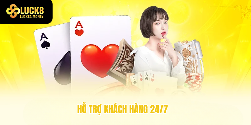 Hỗ trợ khách hàng 24/7