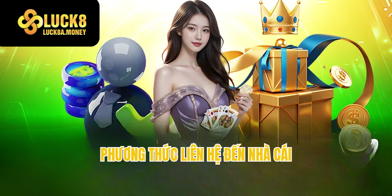 Phương thức liên hệ đến nhà cái