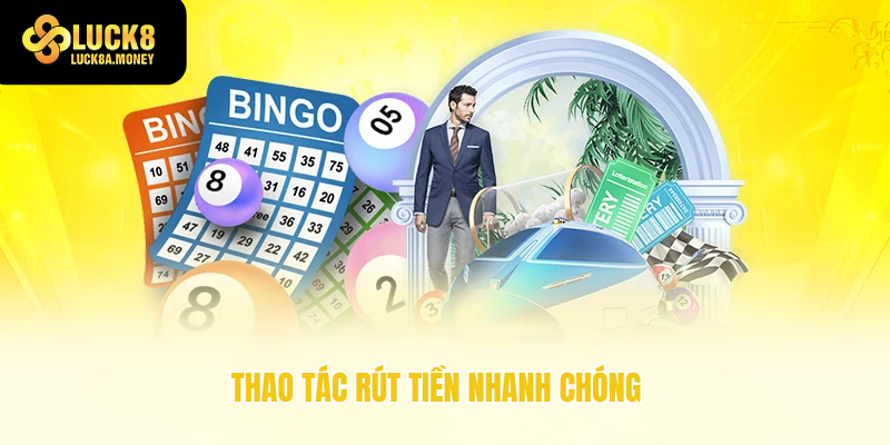 Thao tác rút tiền nhanh chóng